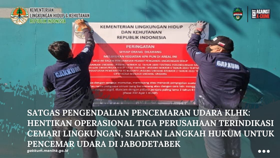 KLHK Monitoring Delapan Perusahaan. Tiga Perusahaan Di Hetikan Sementara