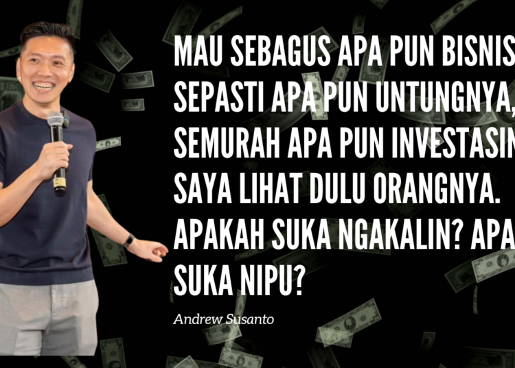 Andrew Susanto: "Investor Bukan Lihat Apa Bisnisnya, Tapi Lihat Siapa Orangnya!" - TeropongRakyat.co