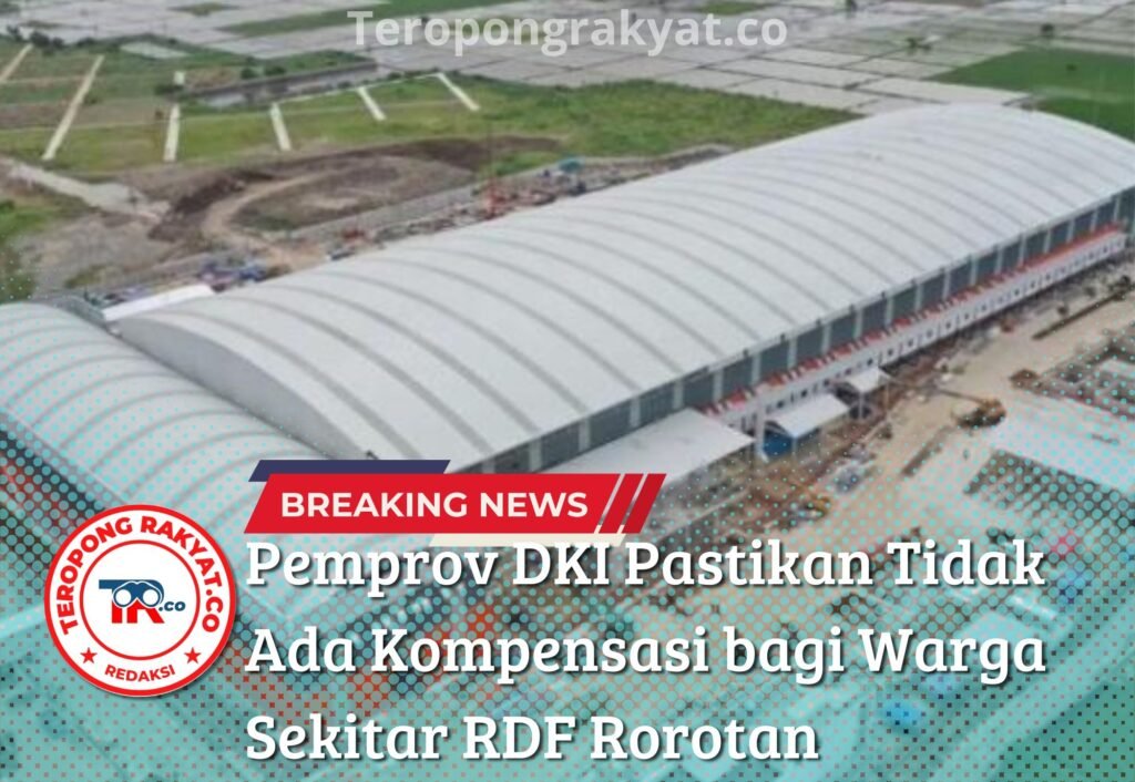 Portal Berita Indonesia dan Dunia Terkini Hari Ini, Update Harian Terbaru, Terlengkap, Tajam, Aktual dan Berimbang. Pemprov DKI Pastikan Tidak Ada Kompensasi bagi Warga Sekitar RDF Rorotan - Teropong Rakyat