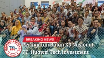 Riggers Day Java West Region – Peringatan Bulan K3 Nasional PT. Huawei Tech Investment 2025