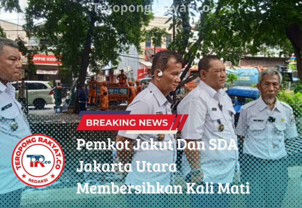 Pemkot Jakut dan Sudin SDA Bersihkan Kali Mati Pademangan Cegah Banjir - Teropong Rakyat