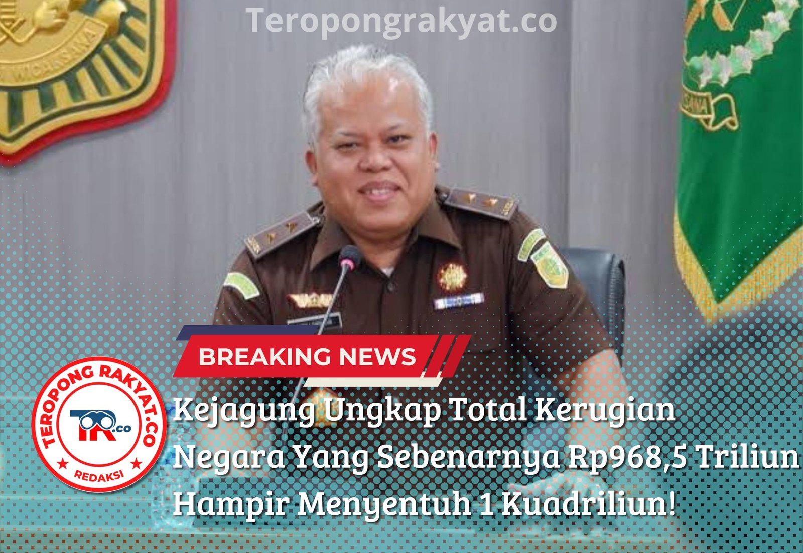 Kejagung Ungkap Total Kerugian Negara Yang Sebenarnya Rp968,5 Triliun, Hampir Menyentuh 1 Kuadriliun!