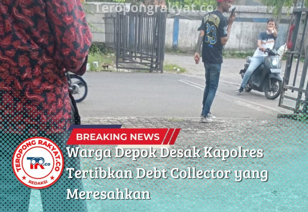 Warga Depok Desak Kapolres Tertibkan Debt Collector yang Meresahkan - Teropong Rakyat