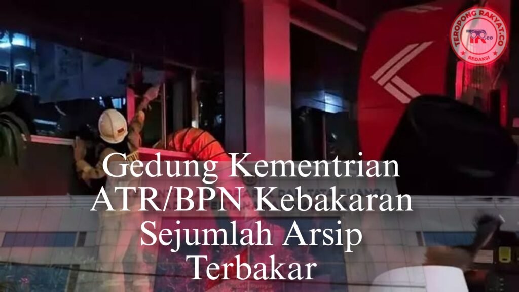 Portal Berita Indonesia dan Dunia Terkini Hari Ini, Update Harian Terbaru, Terlengkap, Tajam, Aktual dan Berimbang. Kebakaran Landa Gedung Kementerian ATR/BPN di Jakarta Selatan, Sejumlah Arsip Terbakar - Teropong Rakyat