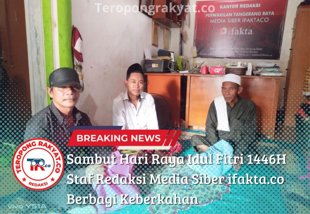 Portal Berita Indonesia dan Dunia Terkini Hari Ini, Update Harian Terbaru, Terlengkap, Tajam, Aktual dan Berimbang. Sambut Hari Raya Idul Fitri 1446H Staf Redaksi Media Siber ifakta.co Berbagi Keberkahan - Teropong Rakyat