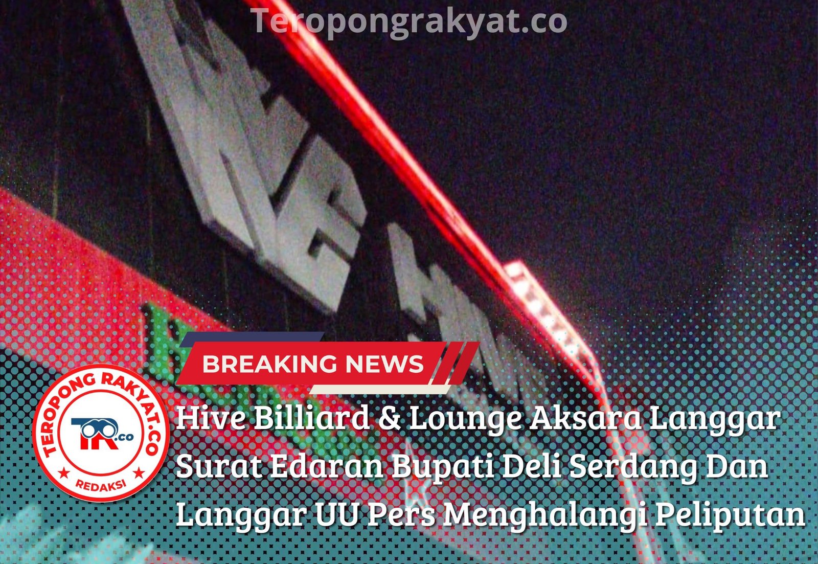 Hive Billiard & Lounge Aksara Langgar Surat Edaran Bupati Deli Serdang Dan Langgar UU Pers Menghalangi Peliputan