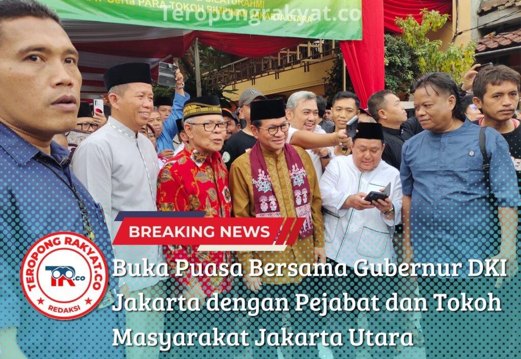 Portal Berita Indonesia dan Dunia Terkini Hari Ini, Update Harian Terbaru, Terlengkap, Tajam, Aktual dan Berimbang. Silaturahmi dan Buka Puasa Bersama Gubernur DKI Jakarta dengan Pejabat dan Tokoh Masyarakat Jakarta Utara - Teropong Rakyat