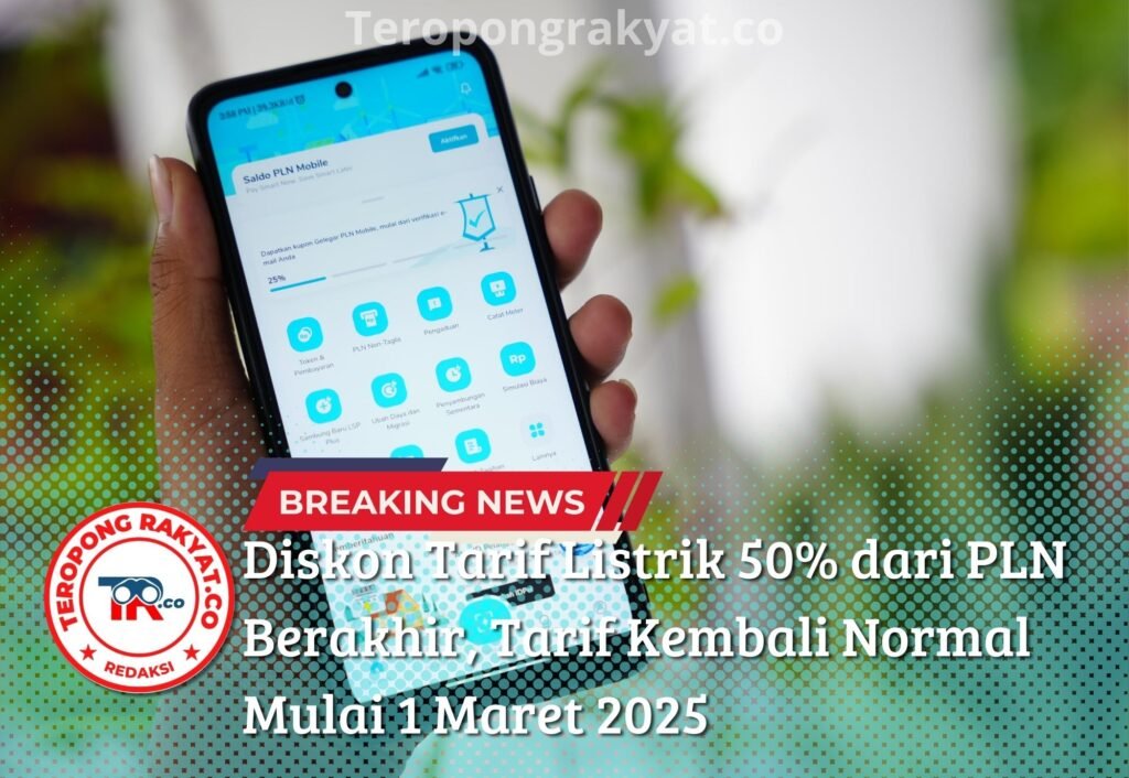Diskon Tarif Listrik 50% dari PLN Berakhir, Tarif Kembali Normal Mulai 1 Maret 2025 - Teropong Rakyat