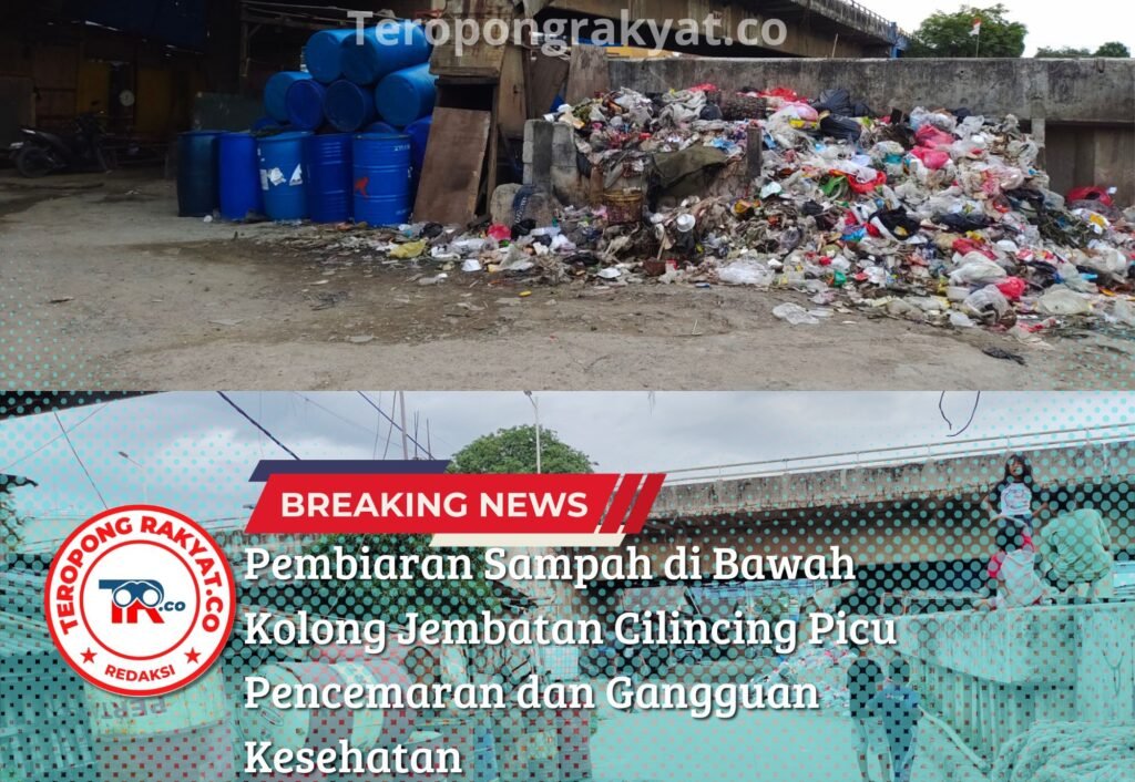 Portal Berita Indonesia dan Dunia Terkini Hari Ini, Update Harian Terbaru, Terlengkap, Tajam, Aktual dan Berimbang. Pembiaran Sampah di Bawah Kolong Jembatan Cilincing Picu Pencemaran dan Gangguan Kesehatan - Teropong Rakyat