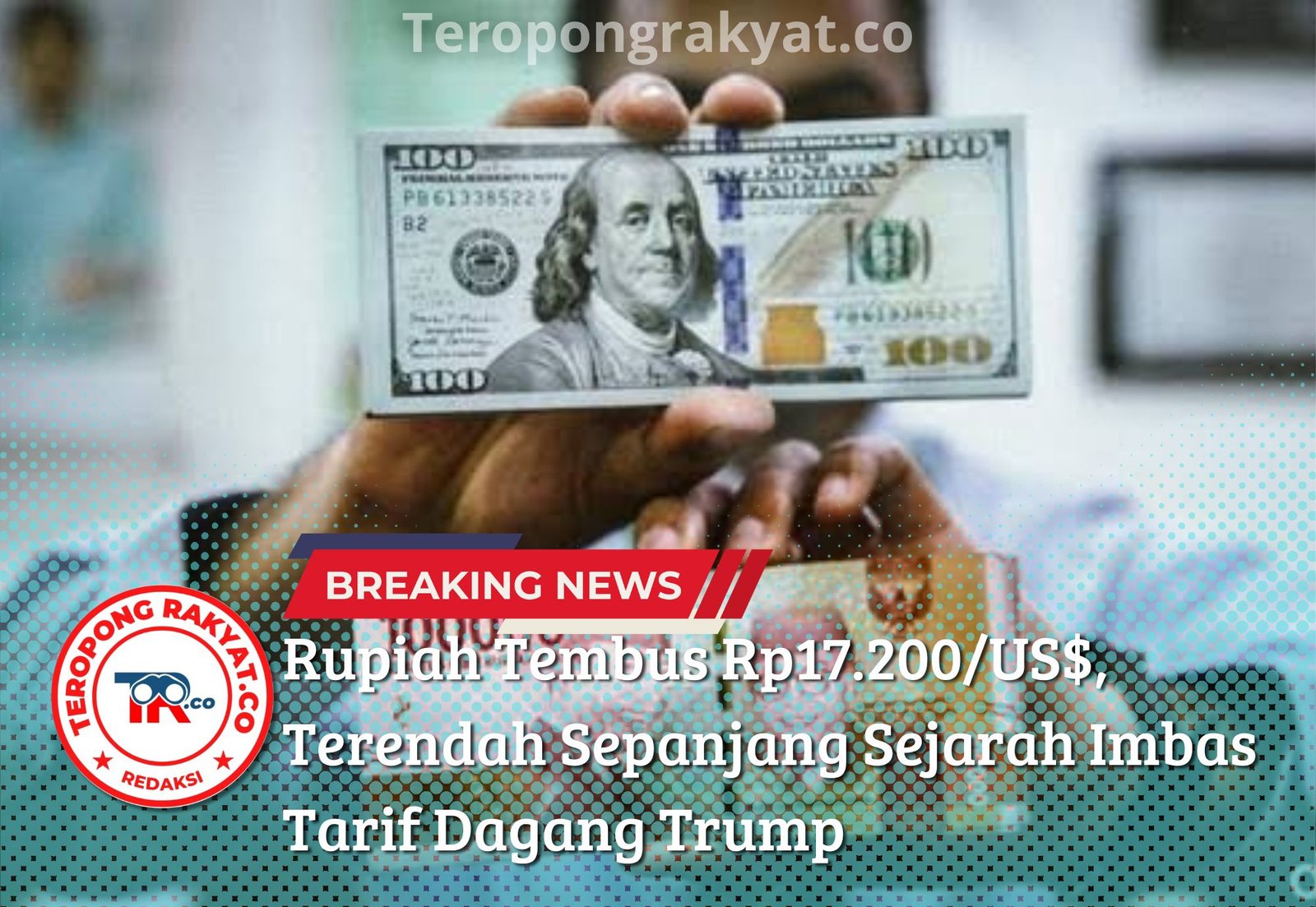 Rupiah Tembus Rp17.200/US$, Terendah Sepanjang Sejarah Imbas Tarif Dagang Trump