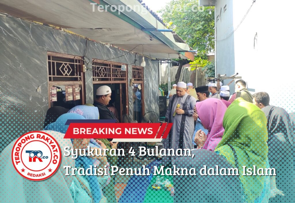 Portal Berita Indonesia dan Dunia Terkini Hari Ini, Update Harian Terbaru, Terlengkap, Tajam, Aktual dan Berimbang. Syukuran 4 Bulanan, Tradisi Penuh Makna dalam Islam - Teropong Rakyat