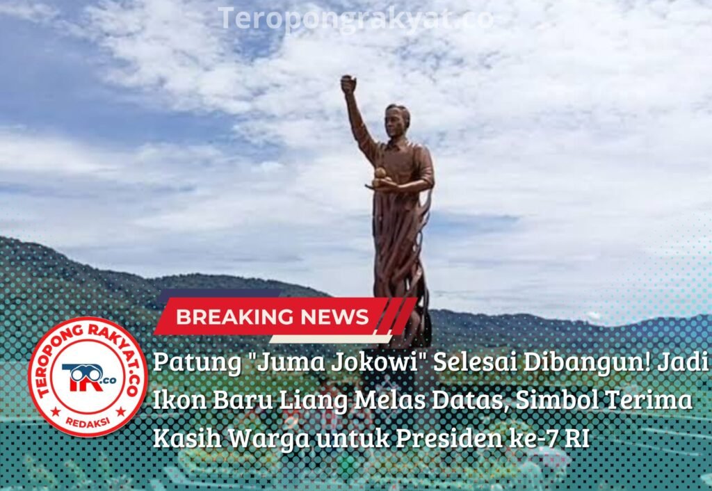 Portal Berita Indonesia dan Dunia Terkini Hari Ini, Update Harian Terbaru, Terlengkap, Tajam, Aktual dan Berimbang. Patung "Juma Jokowi" Selesai Dibangun! Jadi Ikon Baru Liang Melas Datas, Simbol Terima Kasih Warga untuk Presiden ke-7 RI - Teropong Rakyat