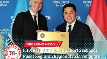 FIFA Resmi Tetapkan Jakarta sebagai Pusat Kegiatan Regional Asia Tenggara dan Timur