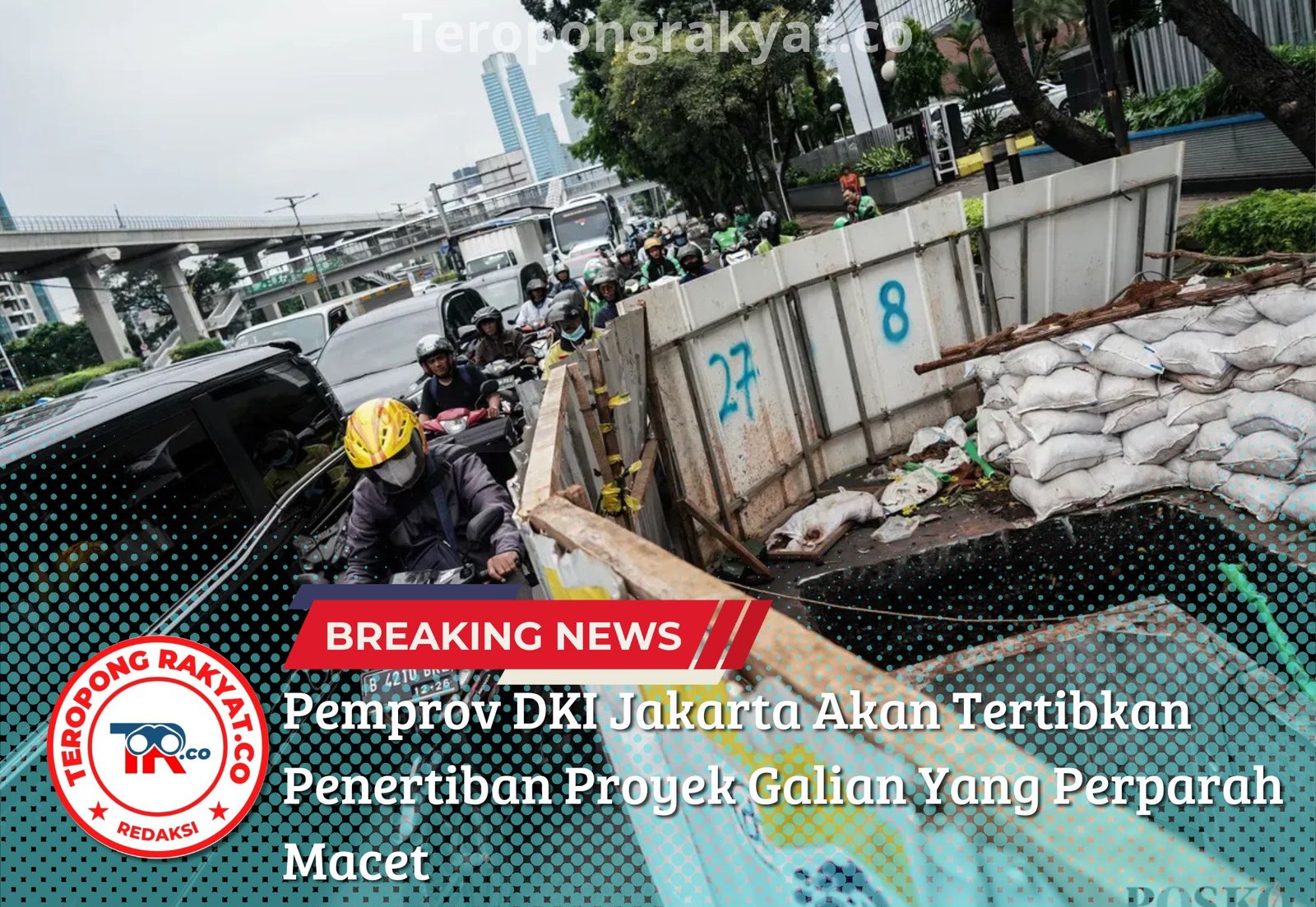 Pemprov DKI Jakarta Akan Tertibkan Penertiban Proyek Galian Yang Perparah Macet