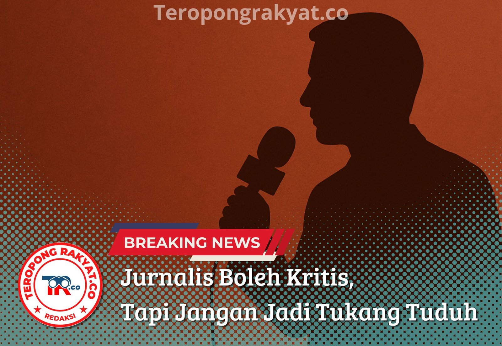 Jurnalis Boleh Kritis, Tapi Jangan Jadi Tukang Tuduh