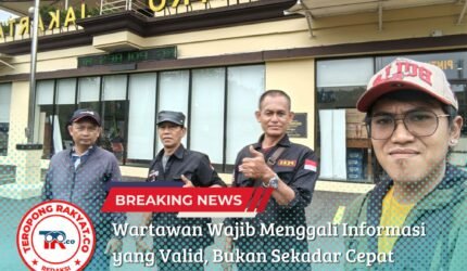 Wartawan Wajib Menggali Informasi yang Valid, Bukan Sekadar Cepat Tayang - Teropong Rakyat