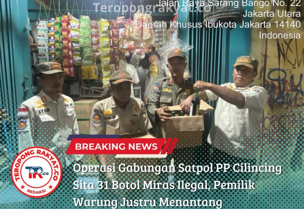 Operasi Gabungan Satpol PP Cilincing Sita 31 Botol Miras Ilegal, Pemilik Warung Justru Menantang - Teropong Rakyat