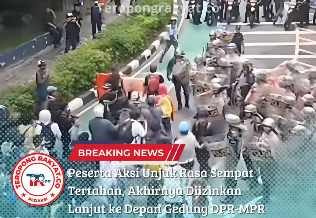 Portal Berita Indonesia dan Dunia Terkini Hari Ini, Update Harian Terbaru, Terlengkap, Tajam, Aktual dan Berimbang. Peserta Aksi Unjuk Rasa Sempat Tertahan, Akhirnya Diizinkan Lanjut ke Depan Gedung DPR-MPR - Teropong Rakyat