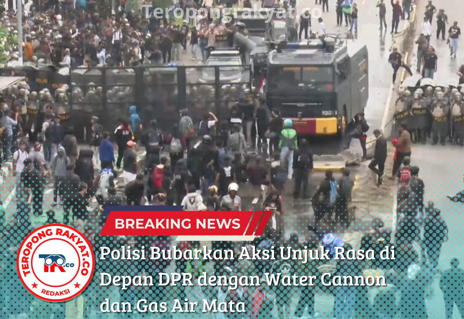 Polisi Bubarkan Aksi Unjuk Rasa di Depan DPR dengan Water Cannon dan Gas Air Mata