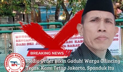 Media Order Bikin Gaduh! Warga Cilincing Tegas: Kami Tetap Jakarta, Spanduk Itu Provokasi - Teropong Rakyat