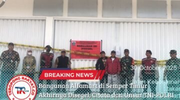 Bangunan Alfamart di Semper Timur Akhirnya Disegel, Citata dan Unsur TNI-POLRI Lakukan Penindakan Tegas