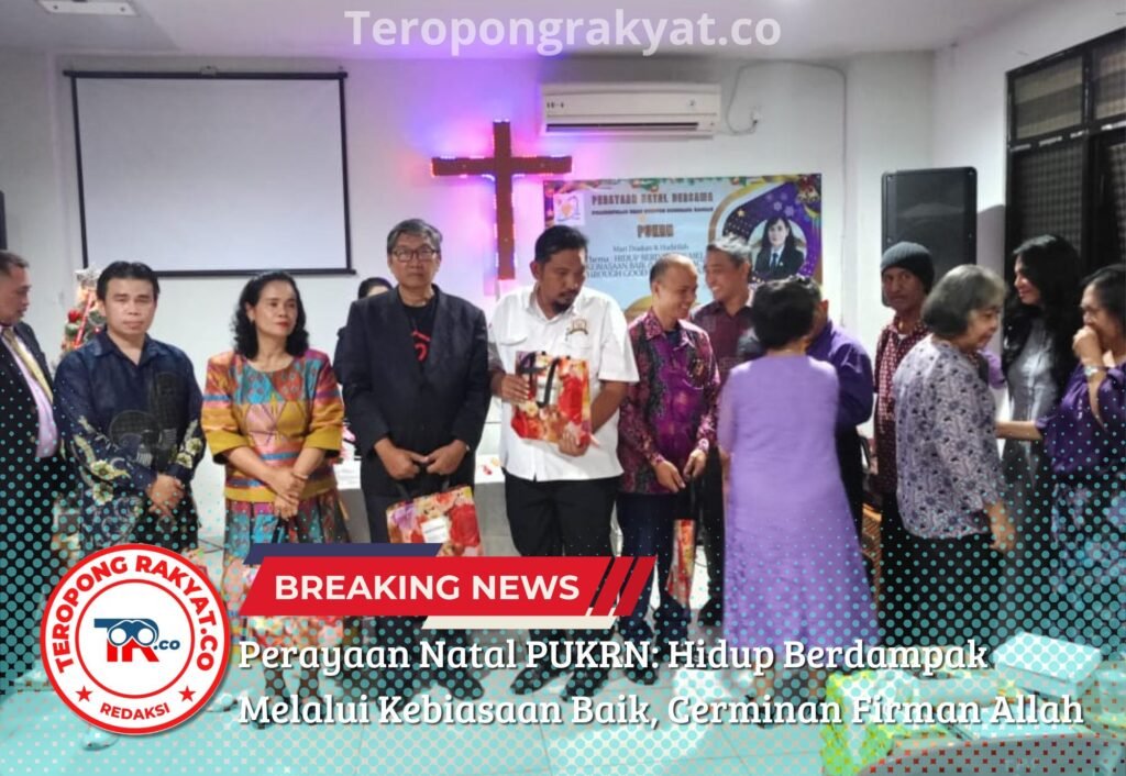 Portal Berita Indonesia dan Dunia Terkini Hari Ini, Update Harian Terbaru, Terlengkap, Tajam, Aktual dan Berimbang. Perayaan Natal PUKRN, Hidup Berdampak Melalui Kebiasaan Baik, Cerminan Firman Allah - Teropong Rakyat