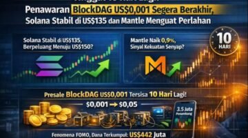 Tinggal 10 Hari Lagi: Penawaran BlockDAG US$0,001 Segera Berakhir, Solana Stabil di US$135 dan Mantle Menguat Perlahan