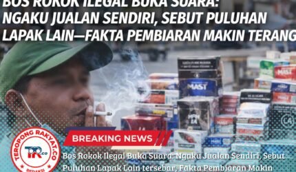 Bos Rokok Ilegal Buka Suara: Ngaku Jualan Sendiri, Sebut Puluhan Lapak Lain, Fakta Pembiaran Makin Terang - Teropong Rakyat
