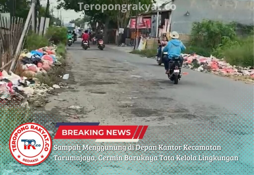 Portal Berita Indonesia dan Dunia Terkini Hari Ini, Update Harian Terbaru, Terlengkap, Tajam, Aktual dan Berimbang. Sampah Menggunung di Depan Kantor Kecamatan Tarumajaya, Cermin Buruknya Tata Kelola Lingkungan - Teropong Rakyat