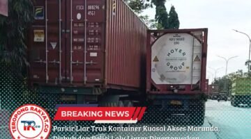 Parkir Liar Truk Kontainer Kuasai Akses Marunda, Dishub dan Polisi Lalu Lintas Dipertanyakan