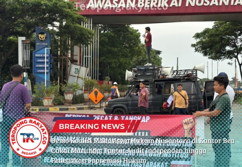 Portal Berita Indonesia dan Dunia Terkini Hari Ini, Update Harian Terbaru, Terlengkap, Tajam, Aktual dan Berimbang. Demo Koalisi Mahasiswa Hukum Nusantara di Kantor Bea Cukai Marunda, Tuntut Audit Independen hingga Penegakan Supremasi Hukum - Teropong Rakyat