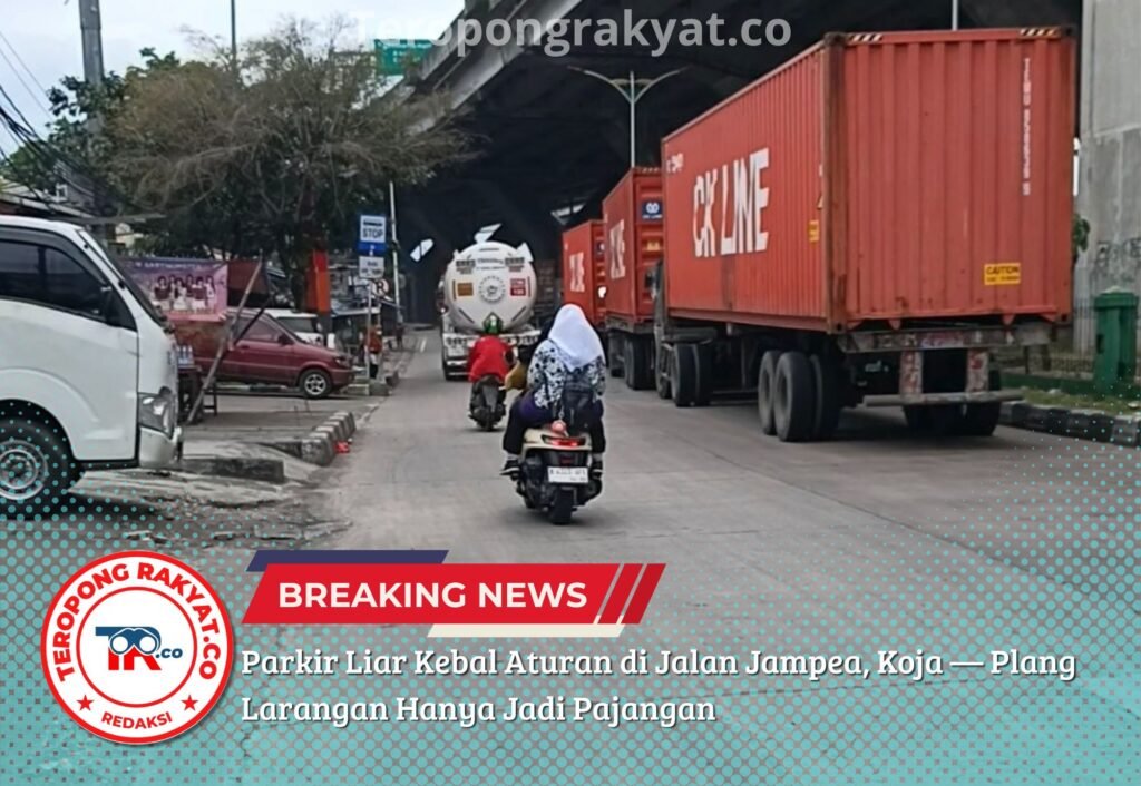 Portal Berita Indonesia dan Dunia Terkini Hari Ini, Update Harian Terbaru, Terlengkap, Tajam, Aktual dan Berimbang. Parkir Liar Kebal Aturan di Jalan Jampea, Koja — Plang Larangan Hanya Jadi Pajangan - Teropong Rakyat