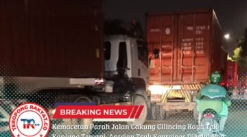 Kemacetan Parah Jalan Cakung Cilincing Raya Tak Kunjung Terurai, Antrian Truk Kontainer Dikeluhkan Warga