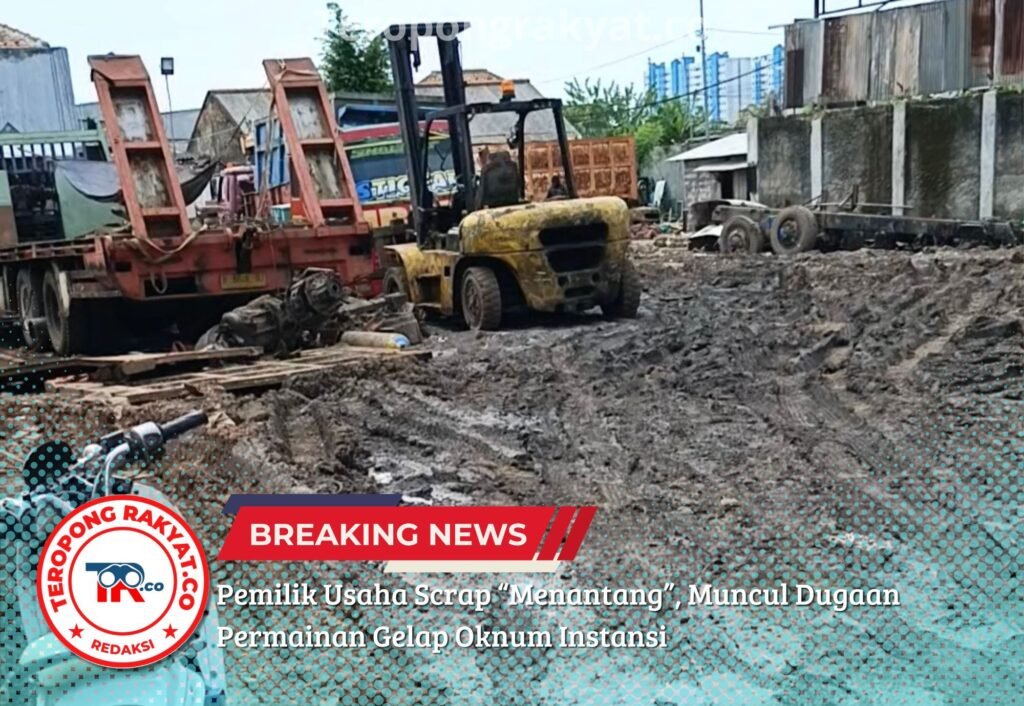 Pemilik Usaha Scrap “Menantang”, Muncul Dugaan Permainan Gelap Oknum Instansi - Teropong Rakyat