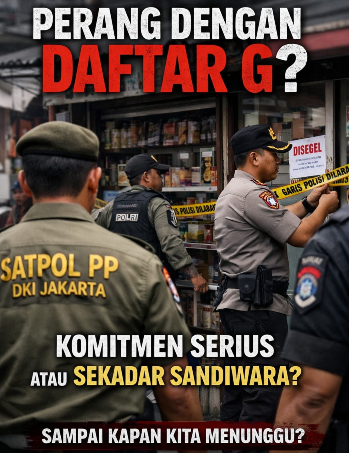 “Perang dengan Daftar G”, Antara Komitmen dan Kenyataan di Lapangan