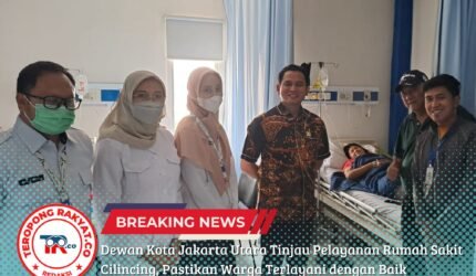 Dewan Kota Jakarta Utara Tinjau Pelayanan Rumah Sakit Cilincing, Pastikan Warga Terlayani dengan Baik - Teropong Rakyat