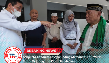 Sengketa Lahan di Kelapa Gading Memanas, Ahli Waris Soroti Kejanggalan Klaim Pembelian - Teropong Rakyat
