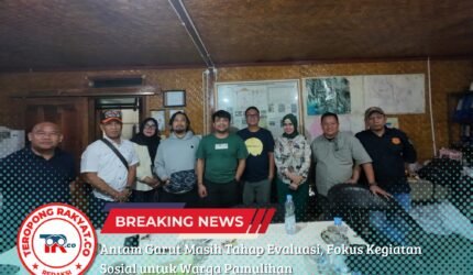 Antam Garut Masih Tahap Evaluasi, Masuk Unit Geomin dan Fokus Kegiatan Sosial - Teropong Rakyat