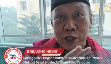 Sidang 4 Mei: Dugaan Bukti Palsu Mencuat, Ahli Waris Makawi Desak Hakim Abaikan Bukti Tergugat - Teropong Rakyat
