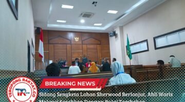 Sidang Sengketa Lahan Sherwood Berlanjut, Ahli Waris Makawi Serahkan Deretan Bukti Tambahan