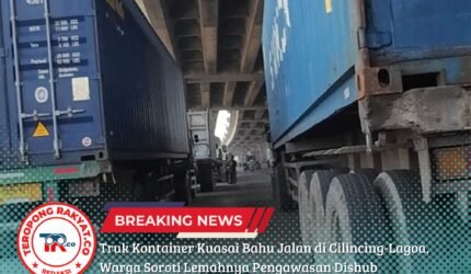 Truk Kontainer Kuasai Bahu Jalan di Cilincing-Lagoa, Warga Soroti Lemahnya Pengawasan Dishub - Teropong Rakyat