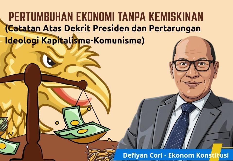 Ekonom Konstitusi Defiyan Cori : Pertumbuhan Ekonomi Tak Berarti Tanpa Penghapusan Kemiskinan