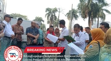Sidang Lapangan Sengketa Lahan Sherwood Berjalan Lancar, Penggugat Klaim Tidak Ada Bantahan Batas Objek, PN Jakarta Utara Diharapkan Tegakkan Kepastian Hukum