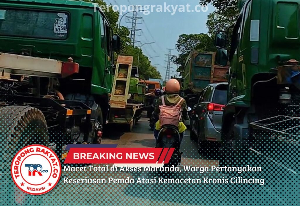 Macet Total di Akses Marunda, Warga Pertanyakan Keseriusan Pemda Atasi Kemacetan Kronis Cilincing - Teropong Rakyat