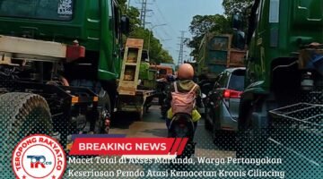 Macet Total di Akses Marunda, Warga Pertanyakan Keseriusan Pemda Atasi Kemacetan Kronis Cilincing