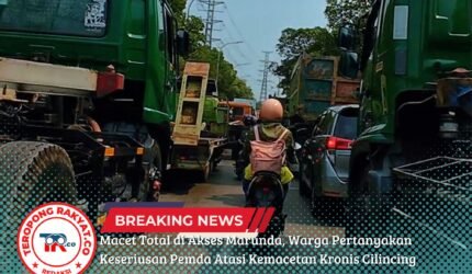 Macet Total di Akses Marunda, Warga Pertanyakan Keseriusan Pemda Atasi Kemacetan Kronis Cilincing - Teropong Rakyat