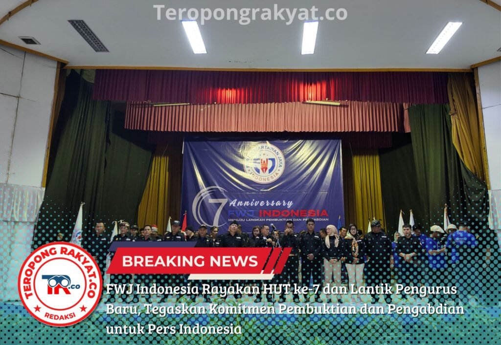 FWJ Indonesia Rayakan HUT ke-7 dan Lantik Pengurus Baru, Tegaskan Komitmen Pembuktian dan Pengabdian untuk Pers Indonesia - Teropong Rakyat