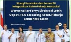 Sinergi Kemnaker dan Kementerian PU, Wamenaker Ferry : Pekerja Konstruksi Lokal Wajib Naik Kelas