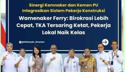 Sinergi Kemnaker dan Kementerian PU, Wamenaker Ferry : Pekerja Konstruksi Lokal Wajib Naik Kelas - Teropong Rakyat