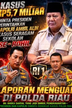 Presiden Diminta Turun Tangan: “Kapolri Harus Bongkar Dugaan Laporan Rp5,7 Miliar yang Diyakini Di-86-kan di Polda Riau”